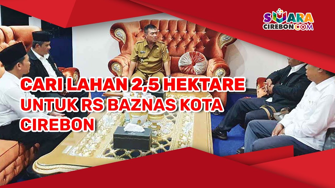 Cari Lahan 2,5 Hektare untuk RS Baznas Kota Cirebon