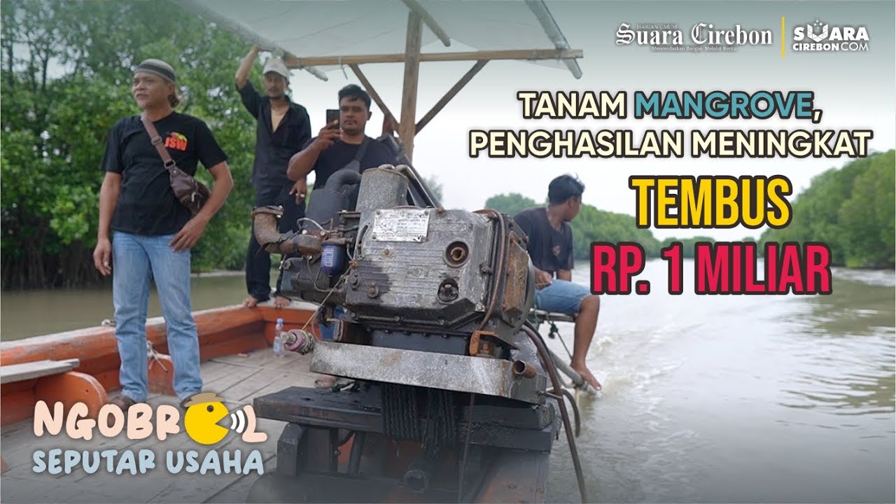 Tanam Mangrove untuk Cegah Abrasi, Penghasilan Meningkat hingga Rp.1 Milar dan Jadi Desa Wisata
