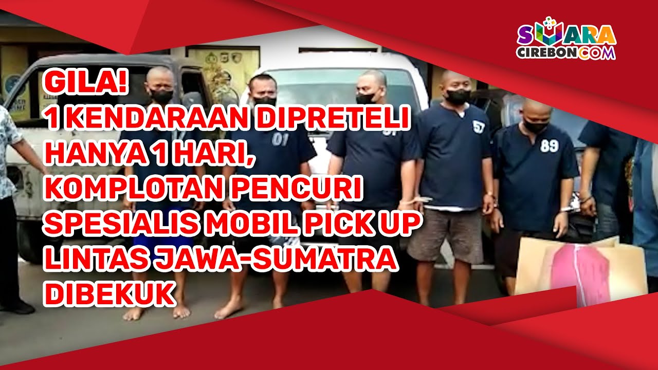 Gila! 1 Kendaraan Dipreteli Hanya 1 Hari, Komplotan Pencuri Spesialis Mobil Pikap Lintas Jawa Sumatr