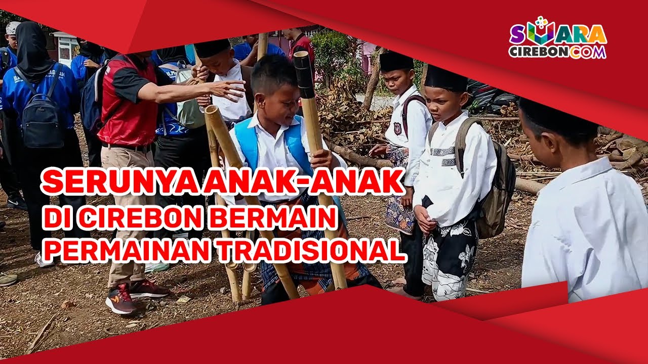 Serunya Anak anak di Cirebon Bermain Permainan Tradisional