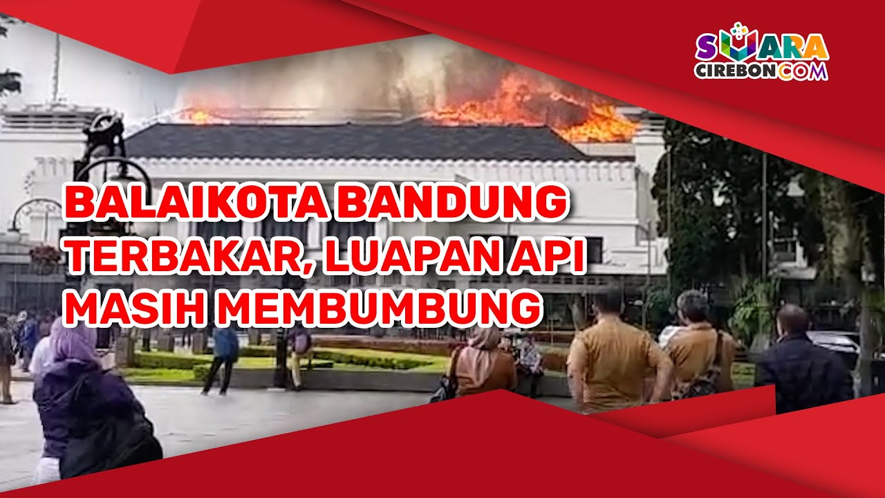 Balaikota Bandung Terbakar, Luapan Api Masih Membumbung