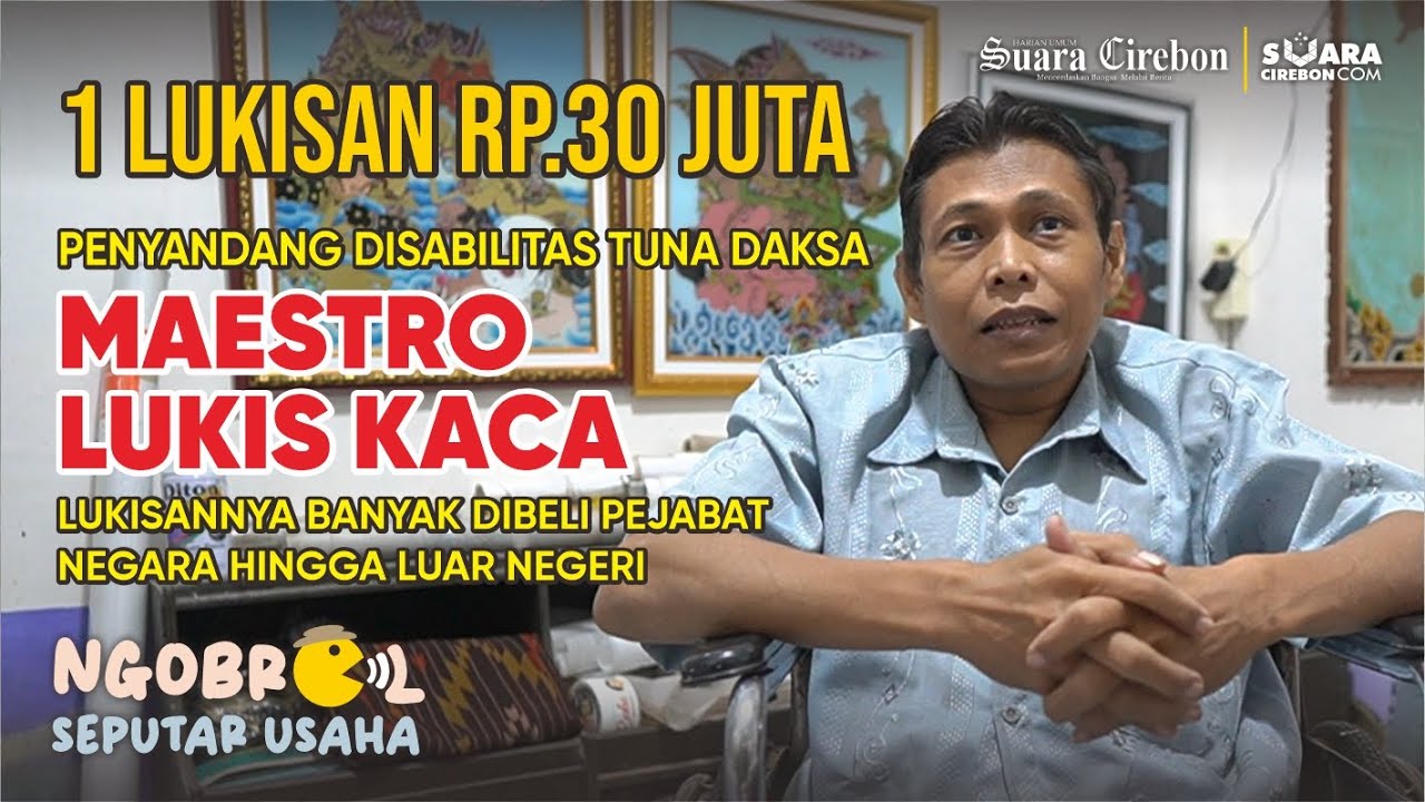 SENI LUKIS KACA CIREBON KARYA PENYANDANG DISABILITAS