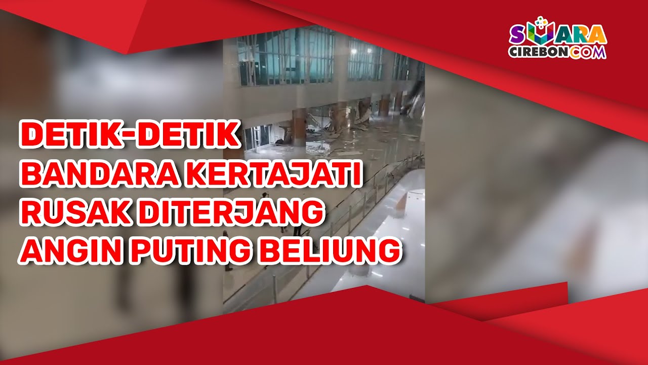 Detik Detik Bandara Kertajati Rusak Diterjang Angin Puting Beliung
