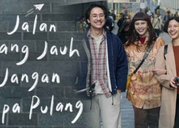 5 Tanda Persahabatanmu Bebas Drama, Film JJJLP, Jalan Yang Jauh Jangan Lupa Pulang